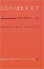 Schubert: Critical and Analytical Studies