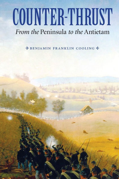 Counter-Thrust: From the Peninsula to the Antietam