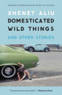 Domesticated Wild Things and Other Stories