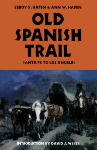 Title: Old Spanish Trail, Author: LeRoy R. Hafen