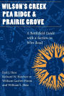 Wilson's Creek, Pea Ridge, and Prairie Grove: A Battlefield Guide, with a Section on Wire Road