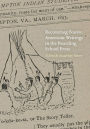 Recovering Native American Writings in the Boarding School Press