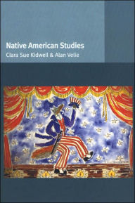 Title: Native American Studies / Edition 1, Author: Clara Sue Kidwell