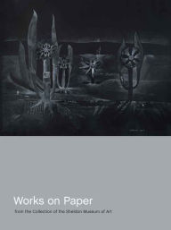 Title: Works on Paper from the Collection of the Sheldon Museum of Art, Author: Brandon K. Ruud