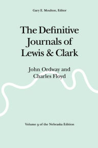 Title: The Definitive Journals of Lewis and Clark, Vol 9: John Ordway and Charles Floyd, Author: Meriwether Lewis