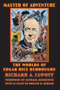 Title: Master of Adventure: The Worlds of Edgar Rice Burroughs, Author: Richard A. Lupoff