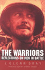 The Warriors: Reflections on Men in Battle