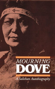 Title: Mourning Dove: A Salishan Autobiography, Author: Mourning Dove