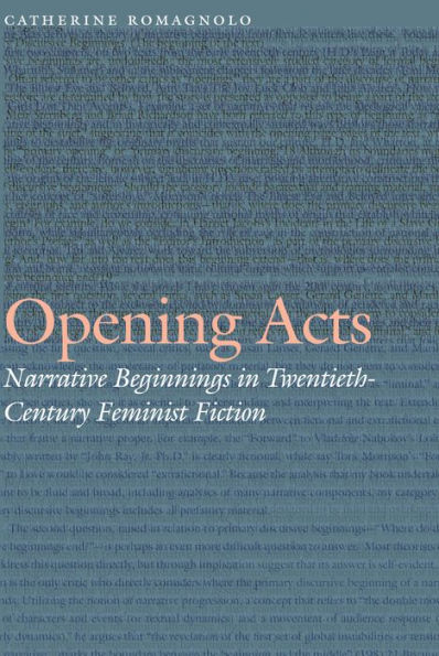 Opening Acts: Narrative Beginnings in Twentieth-Century Feminist Fiction