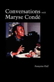 Title: Conversations with Maryse Condé, Author: Francoise Pfaff