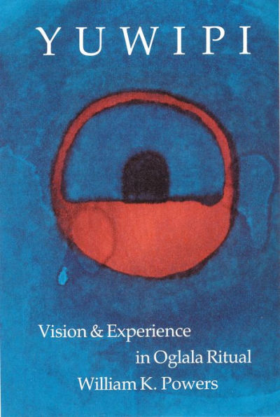Yuwipi: Vision and Experience in Oglala Ritual
