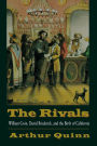 The Rivals: William Gwin, David Broderick, and the Birth of California