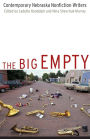 The Big Empty: Contemporary Nebraska Nonfiction Writers