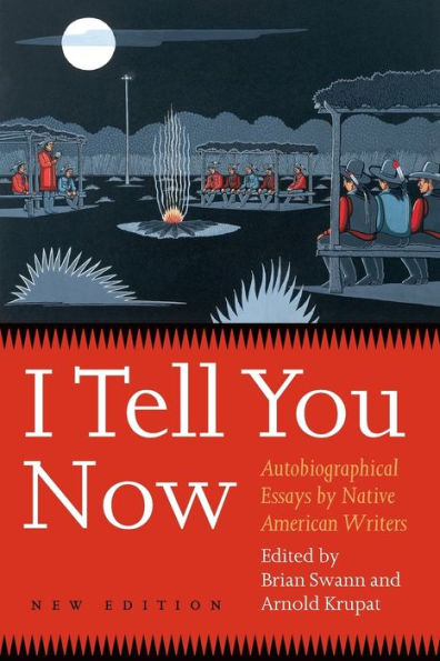 I Tell You Now: Autobiographical Essays by Native American Writers