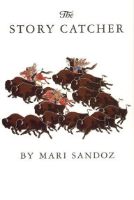 Title: The Story Catcher, Author: Mari Sandoz