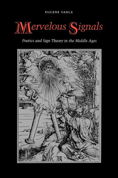Mervelous Signals: Poetics and Sign Theory in the Middle Ages