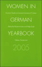 Women in German Yearbook, Volume 21, 2005: Feminist Studies in German Literature and Culture
