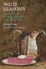 Wild Seasons: Gathering and Cooking Wild Plants of the Great Plains