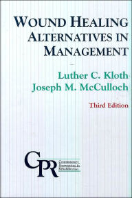 Wound Healing: Alternatives in Management (Contemporary Perspectives in Rehabilitation) / Edition 3
