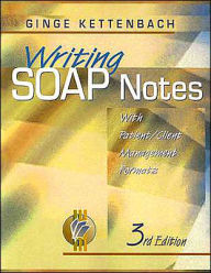 Writing SOAP Notes: With Patient/Client Management Formats / Edition 3