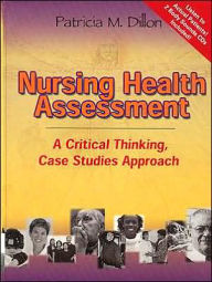 Dillon's Nursing Health Assessment: A Critical Thinking, Case Studies Approach and Nursing Health Assessment Clinical Pocket Guide and Student Applications Book