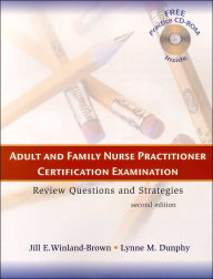 Adult and Family Nurse Practitioner Certification Examination: Review Questions and Strategies / Edition 2