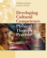 Developing Cultural Competence in Physical Therapy Practice / Edition 1