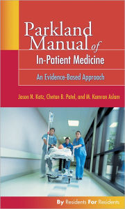 Parkland Manual of In-Patient Medicine: An Evidence-Based Guide / Edition 1