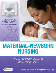 Maternal-Newborn Nursing: The Critical Components of Nursing Care / Edition 1