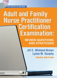 Adult and Family Nurse Practitioner Certification Examination: Review Questions and Strategies / Edition 3
