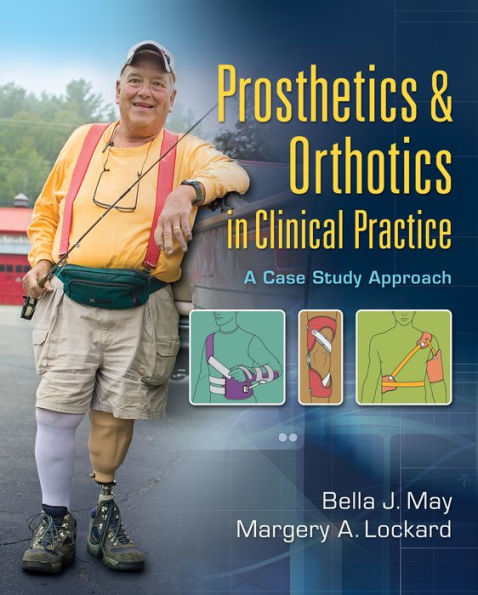 Prosthetics and Orthotics in Clinical Practice: A Case Study Approach / Edition 1