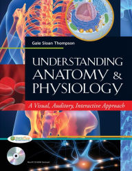 Understanding Anatomy and Physiology: A Visual, Auditory, Interactive Approach / Edition 1