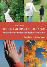 Journey Across the Life Span: Human Development and Health Promotion / Edition 4