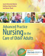 Advanced Practice Nursing in the Care of Older Adults / Edition 1