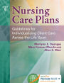 Nursing Care Plans: Guidelines for Individualizing Client Care Across the Life Span / Edition 9