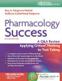 Pharmacology Success: A Q&A Review Applying Critical Thinking to Test Taking / Edition 2