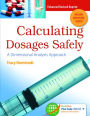 Calculating Dosages Safely with Access Code: A Dimensional Analysis Approach / Edition 1