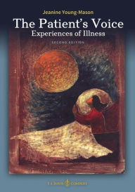 Title: The Patient's Voice Experiences of Illness, 2nd edition, Author: Jeanine Young-Mason