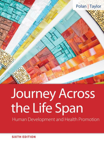 Journey Across The Life Span Human Development And Health Promotion Edition 6 By Elaine U