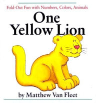 Title: One Yellow Lion: Fold-Out Fun with Numbers, Colors, Animals, Author: Matthew Van Fleet