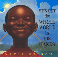 Title: He's Got the Whole World in His Hands, Author: Kadir Nelson
