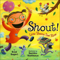 Title: Shout!: Little Poems that Roar, Author: Brod Bagert