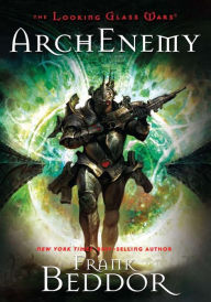 ArchEnemy (Looking Glass Wars Series #3)