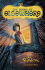 The Shadows (Books of Elsewhere Series #1)