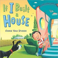 Title: If I Built a House, Author: Chris Van Dusen