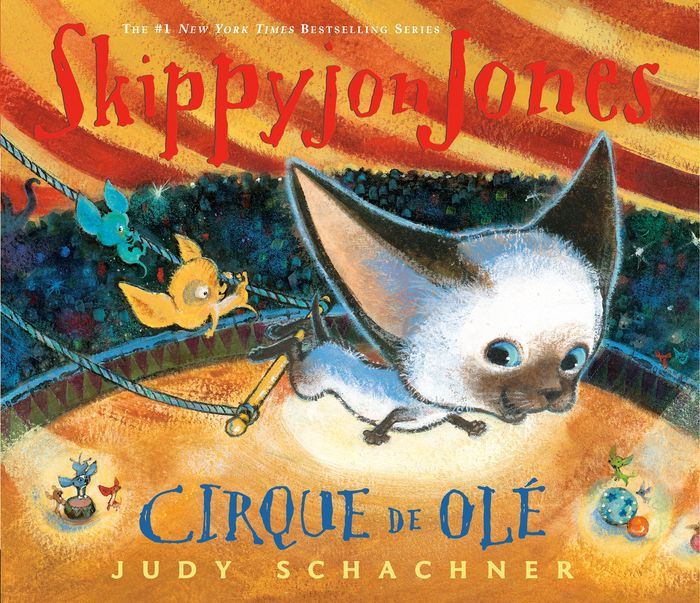 Skippyjon Jones Cirque de Ole by Judy Schachner, Hardcover
