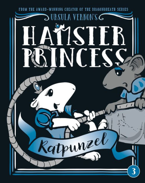 Ratpunzel (Hamster Princess Series #3) by Ursula Vernon, Hardcover ...
