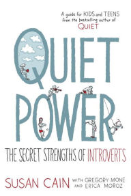 Title: Quiet Power: The Secret Strengths of Introverts, Author: Susan Cain