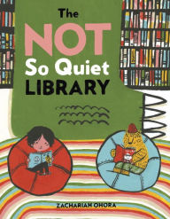 Title: The Not So Quiet Library, Author: Zachariah OHora