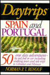 Daytrips Spain and Portugal: 50 One-Day Adventures by Car, Rail, or Ferry